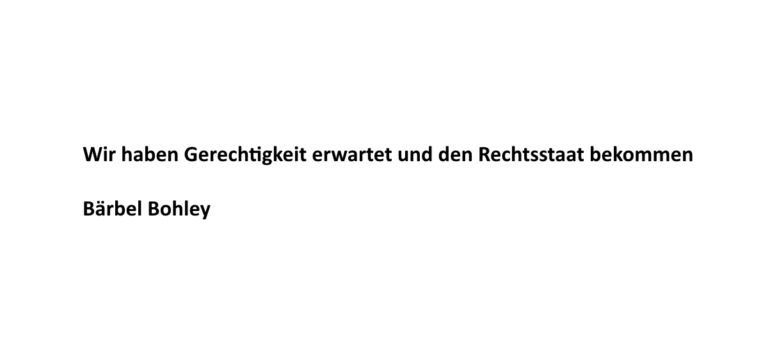 Wir haben Gerechtigkeit erwartet und den Rechtsstaat bekommen